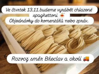 Tento čtvrtek budeme vyrábět chlazené spaghettoni (tlusté spaghetti). Zároveň pojedeme směr Břeclav a okolí, tak můžeme...